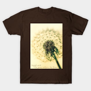 Dandelion Puff - Isaiah 40:8 T-Shirt